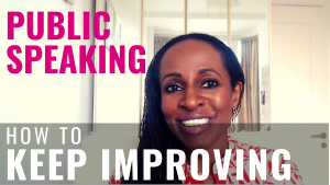 PUBLIC SPEAKING - How to KEEP IMPROVING