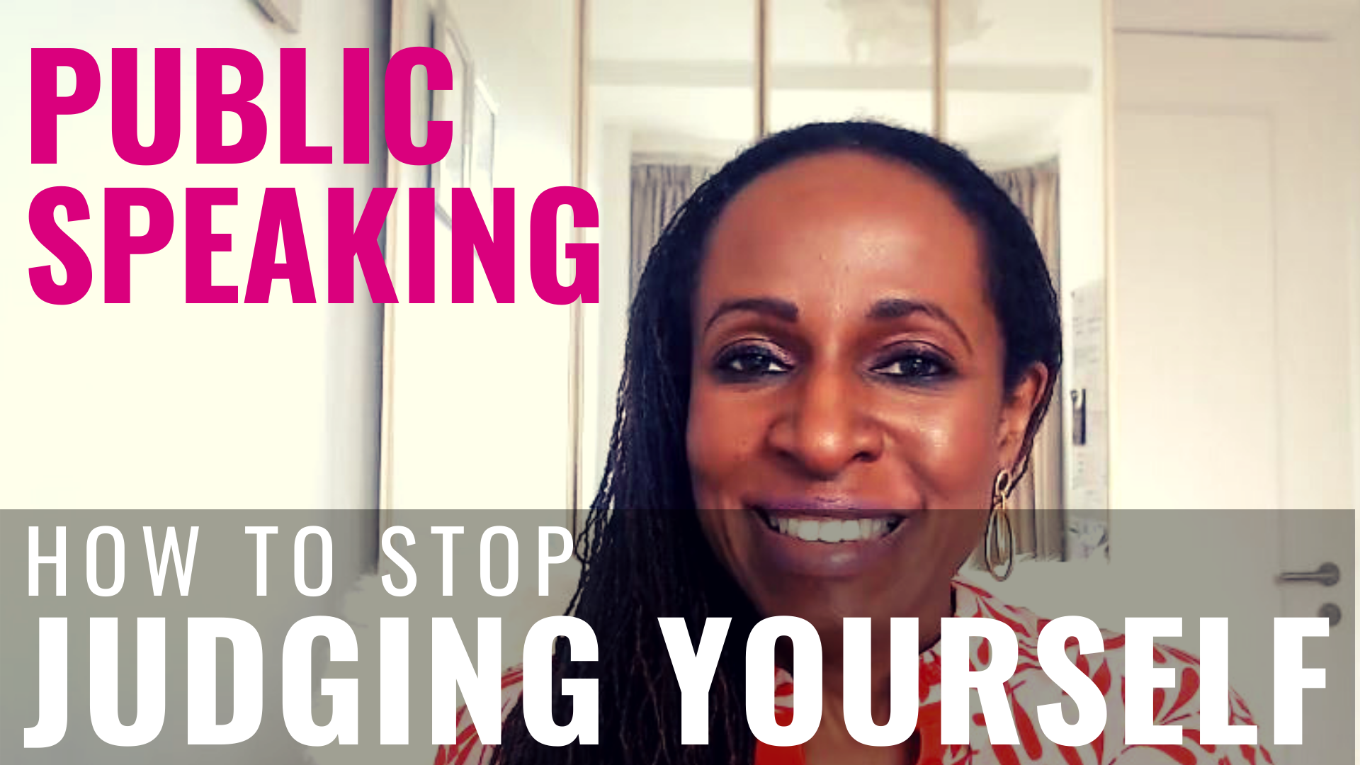 PUBLIC SPEAKING - How to stop JUDGING YOURSELF