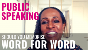 PUBLIC SPEAKING - Should you memorise WORD FOR WORD